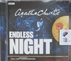 Endless Night written by Agatha Christie performed by Jonathan Forbes, Lizzie Watts and BBC Radio 4 Full-Cast Drama Team on Audio CD (Abridged)